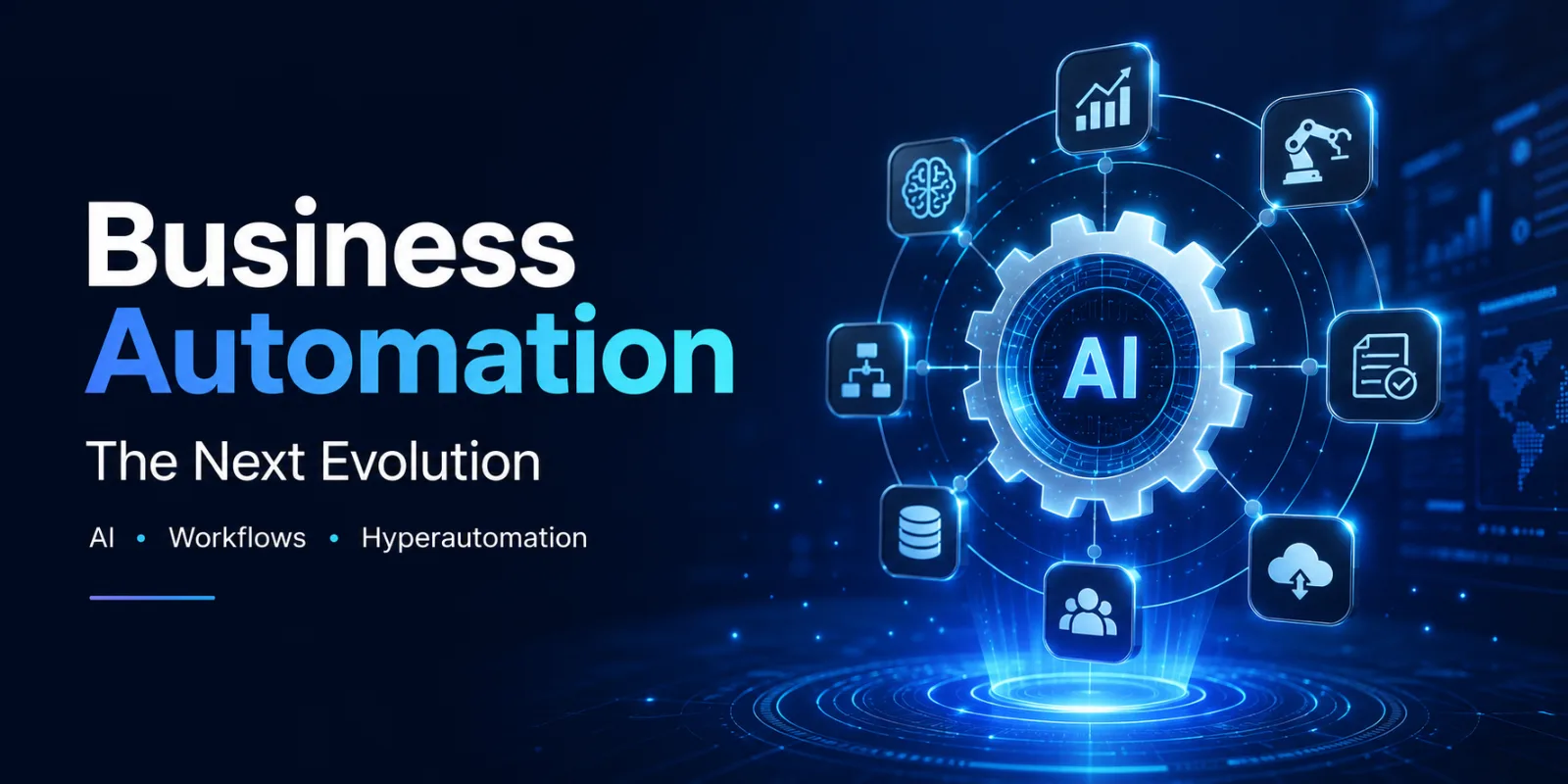 The Next Evolution of Business Automation: How Intelligent Systems Are Reshaping Modern Enterprises